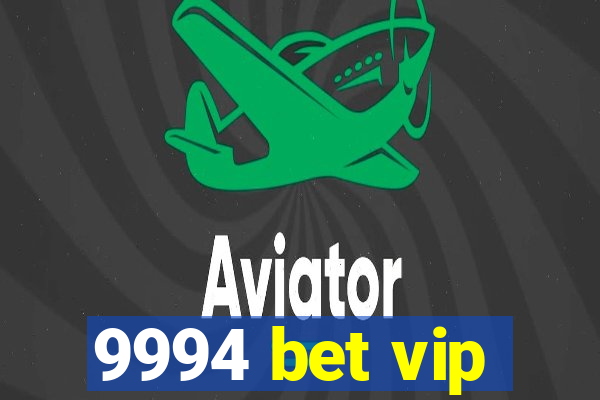 9994 bet vip